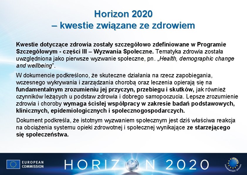 Horizon 2020 – kwestie związane ze zdrowiem Kwestie dotyczące zdrowia zostały szczegółowo zdefiniowane w