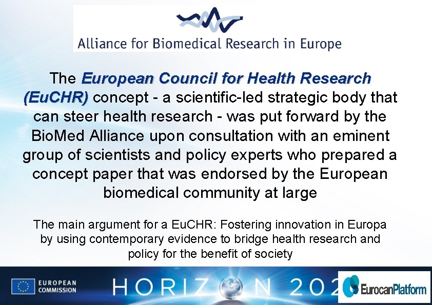 The European Council for Health Research (Eu. CHR) concept - a scientific-led strategic body