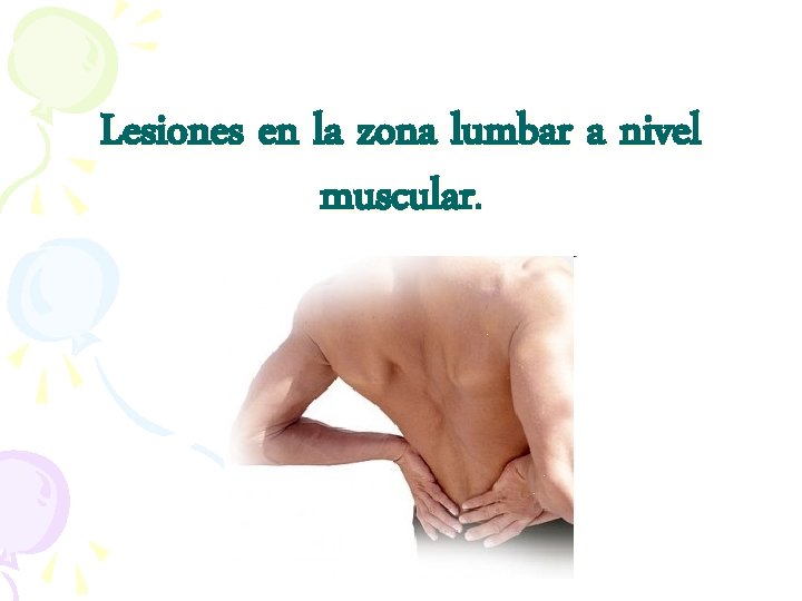 Lesiones en la zona lumbar a nivel muscular. 