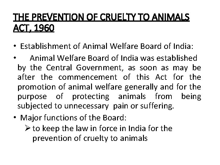 THE PREVENTION OF CRUELTY TO ANIMALS ACT, 1960 • Establishment of Animal Welfare Board THE PREVENTION OF CRUELTY TO ANIMALS ACT, 1960 • Establishment of Animal Welfare Board