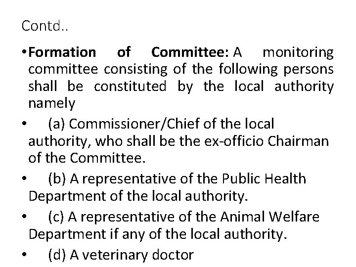 Contd. . • Formation of Committee: A monitoring committee consisting of the following persons Contd. . • Formation of Committee: A monitoring committee consisting of the following persons