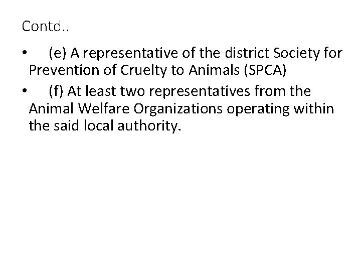 Contd. . (e) A representative of the district Society for Prevention of Cruelty to Contd. . (e) A representative of the district Society for Prevention of Cruelty to