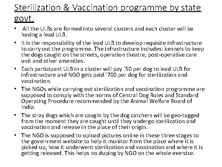 Sterilization & Vaccination programme by state govt. • All the ULBs are formed into Sterilization & Vaccination programme by state govt. • All the ULBs are formed into
