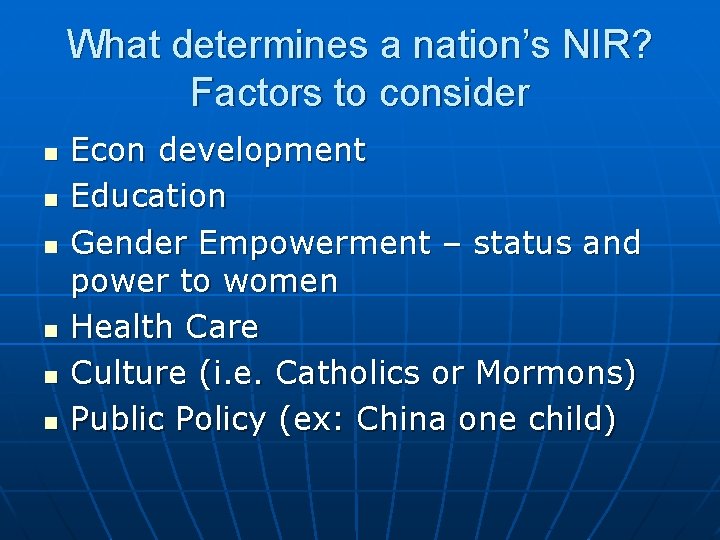 What determines a nation’s NIR? Factors to consider n n n Econ development Education