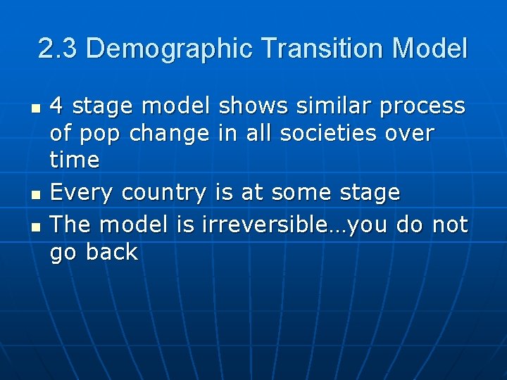 2. 3 Demographic Transition Model n n n 4 stage model shows similar process