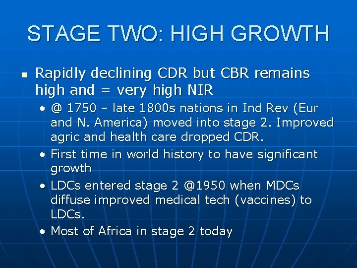 STAGE TWO: HIGH GROWTH n Rapidly declining CDR but CBR remains high and =