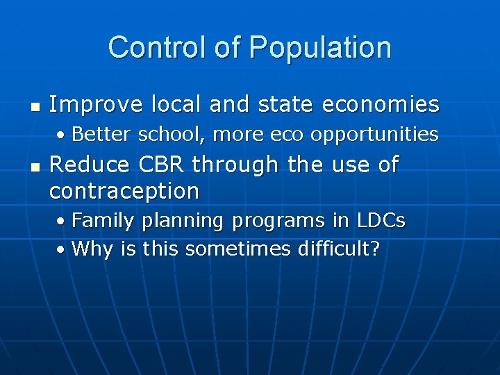 Control of Population n Improve local and state economies • Better school, more eco