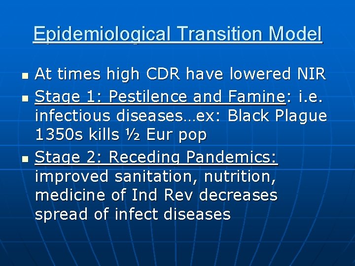 Epidemiological Transition Model n n n At times high CDR have lowered NIR Stage
