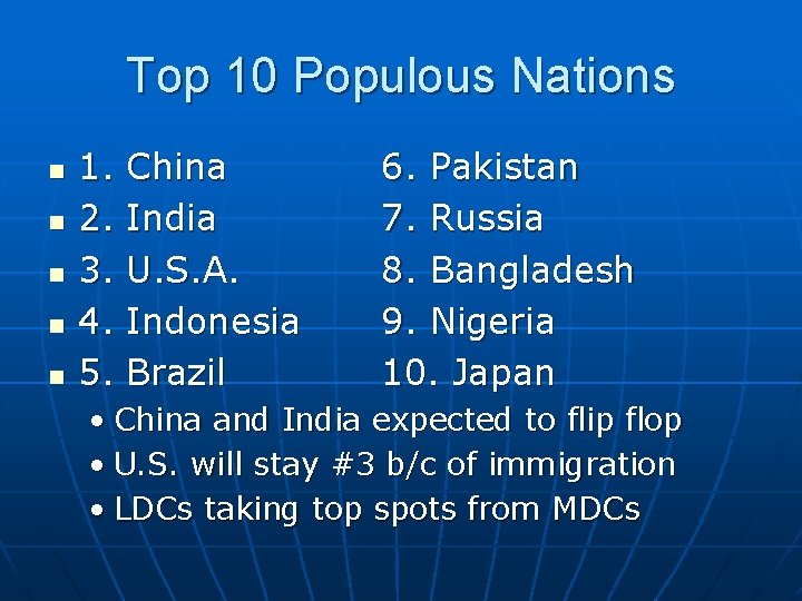 Top 10 Populous Nations n n n 1. 2. 3. 4. 5. China India