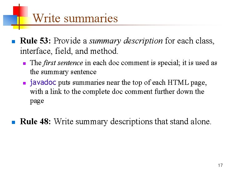 Write summaries n Rule 53: Provide a summary description for each class, interface, field,