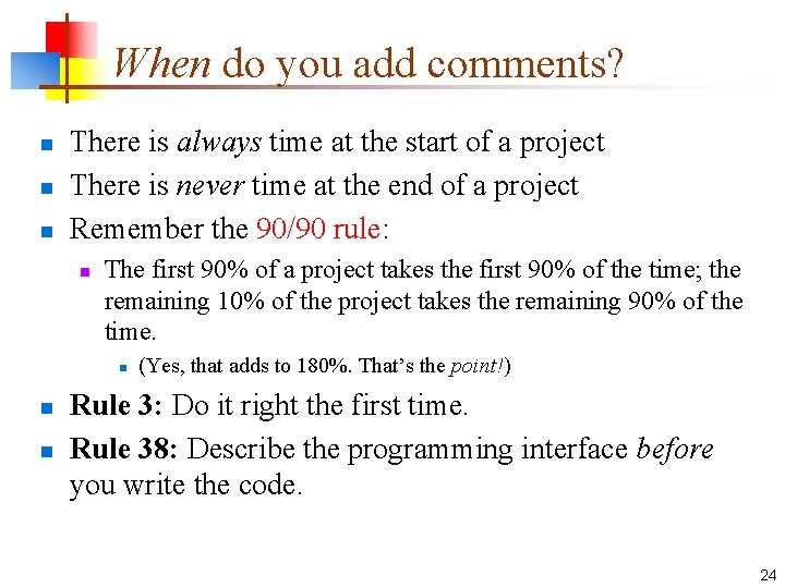 When do you add comments? n n n There is always time at the