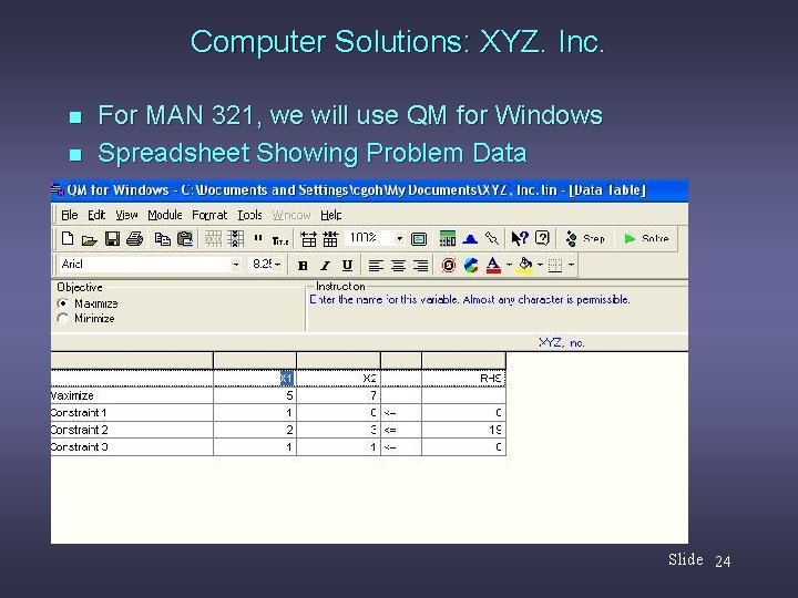 Computer Solutions: XYZ. Inc. n n For MAN 321, we will use QM for