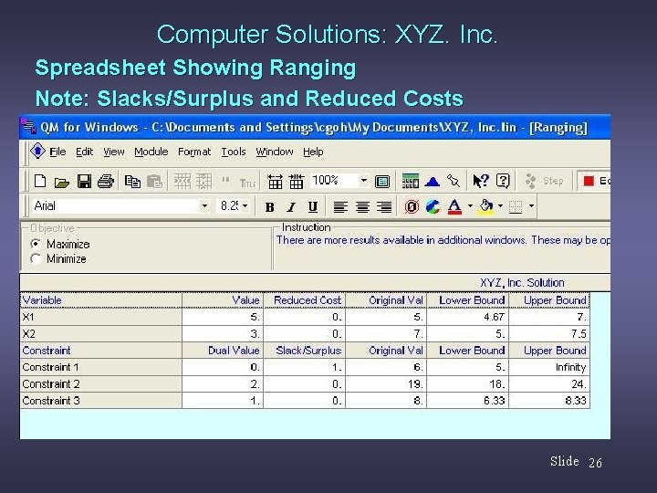 Computer Solutions: XYZ. Inc. Spreadsheet Showing Ranging Note: Slacks/Surplus and Reduced Costs Slide 26