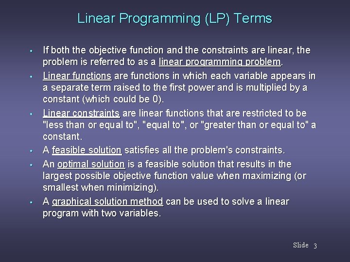 Linear Programming (LP) Terms • • • If both the objective function and the