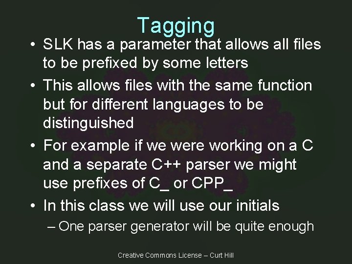 Tagging • SLK has a parameter that allows all files to be prefixed by