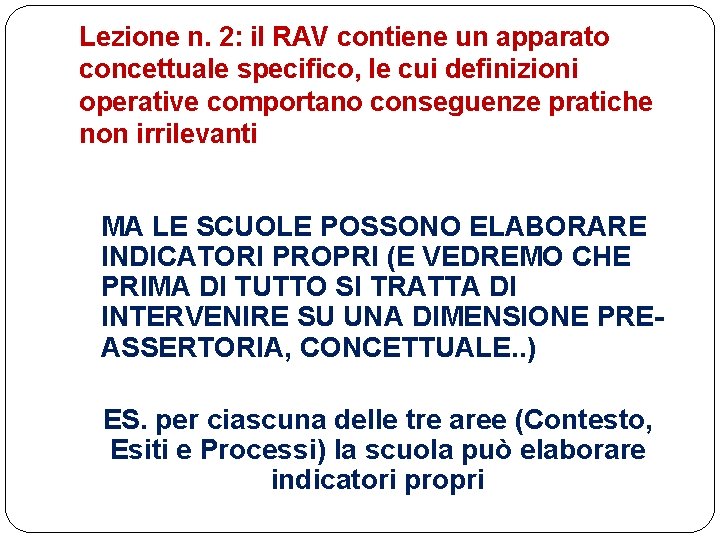 Lezione n. 2: il RAV contiene un apparato concettuale specifico, le cui definizioni operative