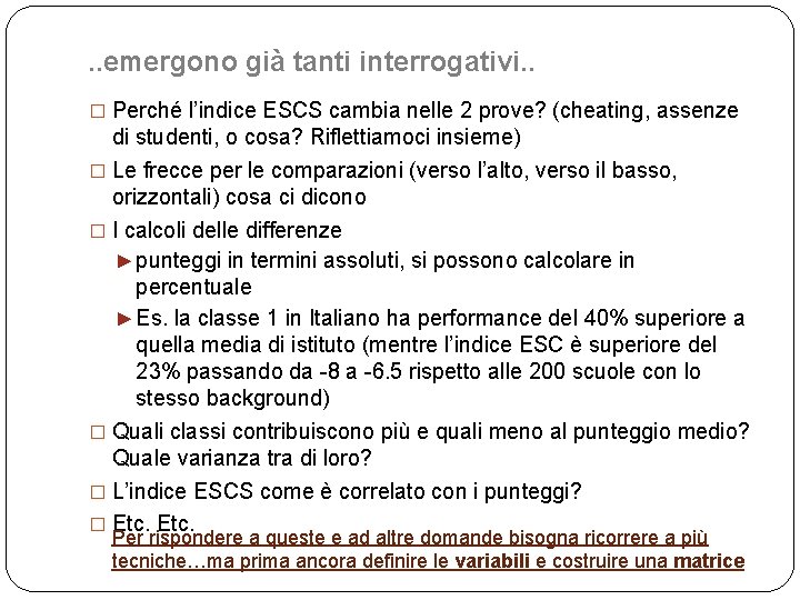 . . emergono già tanti interrogativi. . � Perché l’indice ESCS cambia nelle 2