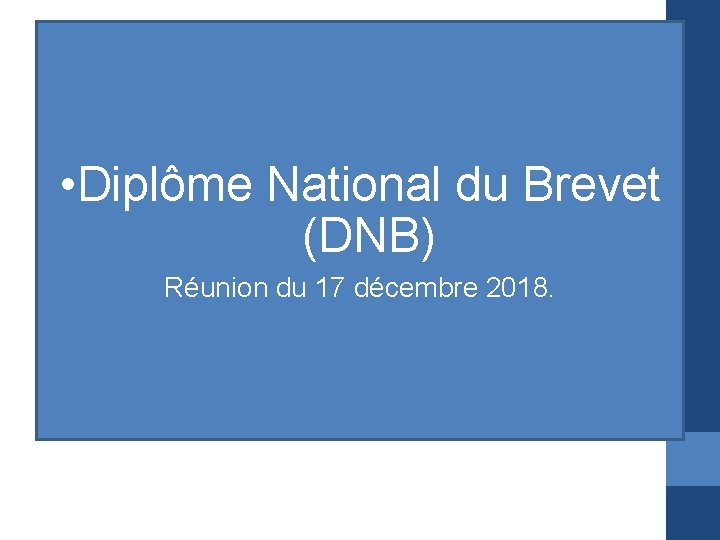  • Diplôme National du Brevet (DNB) Réunion du 17 décembre 2018. 