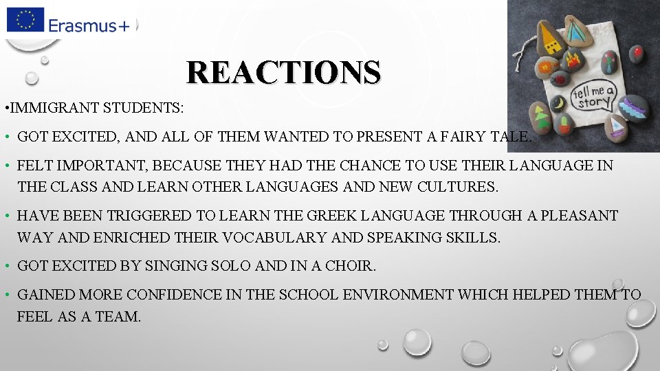 REACTIONS • IMMIGRANT STUDENTS: • GOT EXCITED, AND ALL OF THEM WANTED TO PRESENT