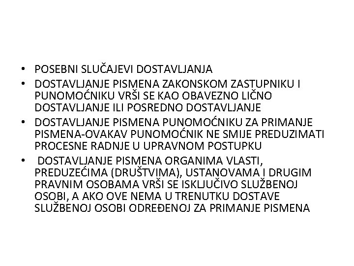  • POSEBNI SLUČAJEVI DOSTAVLJANJA • DOSTAVLJANJE PISMENA ZAKONSKOM ZASTUPNIKU I PUNOMOĆNIKU VRŠI SE