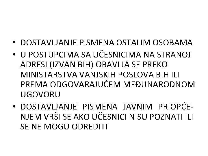  • DOSTAVLJANJE PISMENA OSTALIM OSOBAMA • U POSTUPCIMA SA UČESNICIMA NA STRANOJ ADRESI