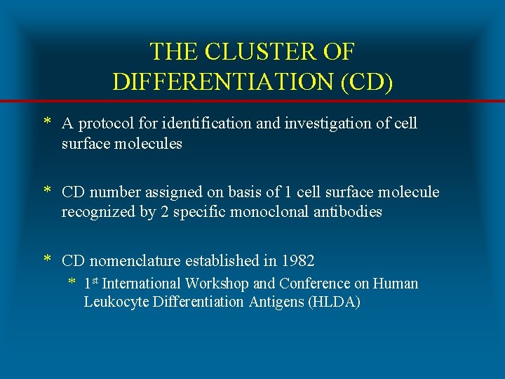 THE CLUSTER OF DIFFERENTIATION (CD) * A protocol for identification and investigation of cell