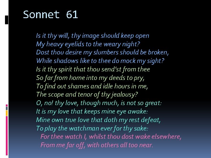 Sonnet 61 Is it thy will, thy image should keep open My heavy eyelids