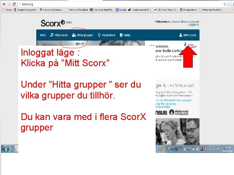 Inloggat läge : Klicka på ”Mitt Scorx” Under ”Hitta grupper ” ser du vilka