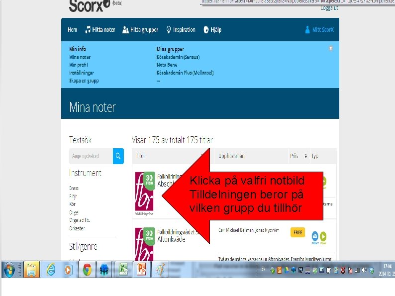 Klicka på valfri notbild Tilldelningen beror på vilken grupp du tillhör 