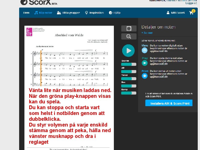Vänta lite när musiken laddas ned. När den gröna play-knappen visas kan du spela.