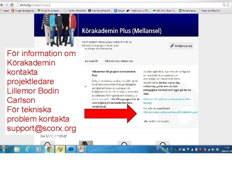 För information om Körakademin kontakta projektledare Lillemor Bodin Carlson För tekniska problem kontakta support@scorx.