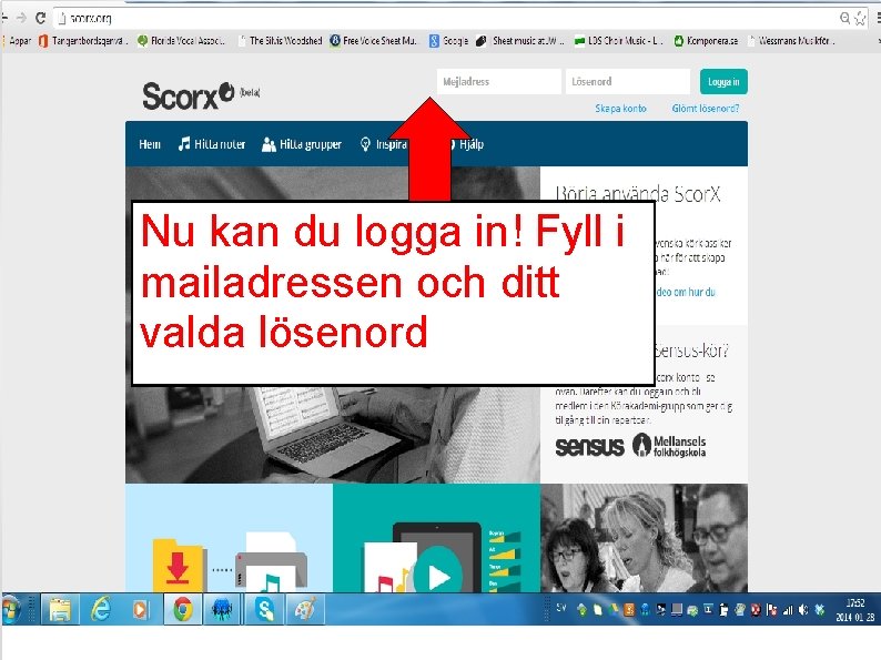 Nu kan du logga in! Fyll i mailadressen och ditt valda lösenord 