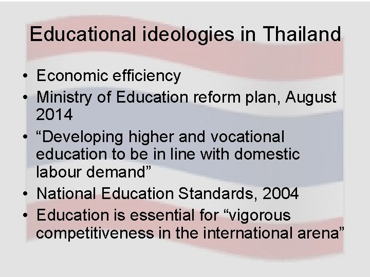 Educational ideologies in Thailand • Economic efficiency • Ministry of Education reform plan, August