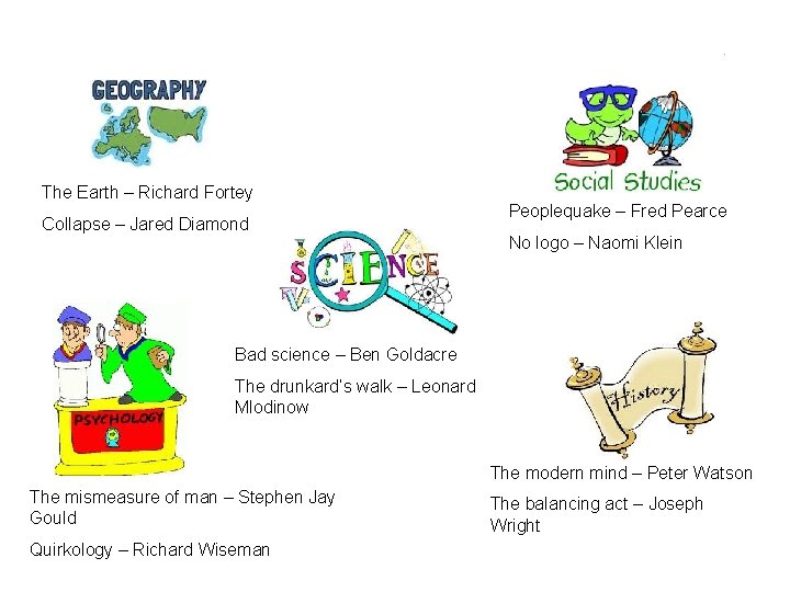 The Earth – Richard Fortey Collapse – Jared Diamond Peoplequake – Fred Pearce No