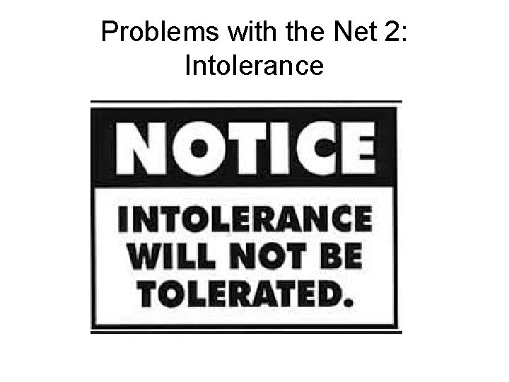 Problems with the Net 2: Intolerance 