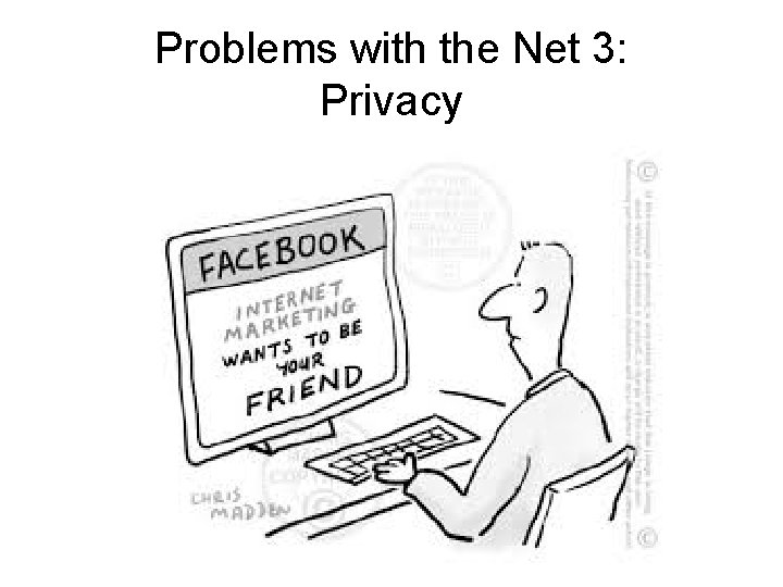 Problems with the Net 3: Privacy 