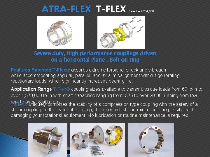 ATRA-FLEX T-FLEX Patent # 7, 244, 186 Severe duty, high performance couplings driven on ATRA-FLEX T-FLEX Patent # 7, 244, 186 Severe duty, high performance couplings driven on