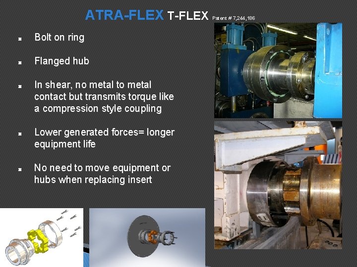 ATRA-FLEX T-FLEX Bolt on ring Flanged hub In shear, no metal to metal contact ATRA-FLEX T-FLEX Bolt on ring Flanged hub In shear, no metal to metal contact