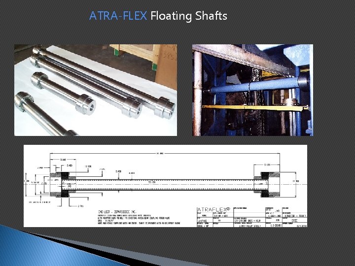 ATRA-FLEX Floating Shafts ATRA-FLEX Floating Shafts