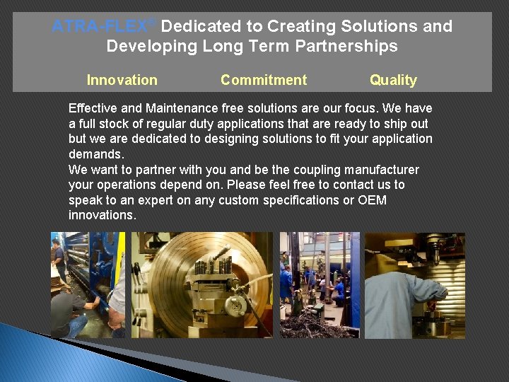 ATRA-FLEX® Dedicated to Creating Solutions and Developing Long Term Partnerships Innovation Commitment Quality Effective ATRA-FLEX® Dedicated to Creating Solutions and Developing Long Term Partnerships Innovation Commitment Quality Effective