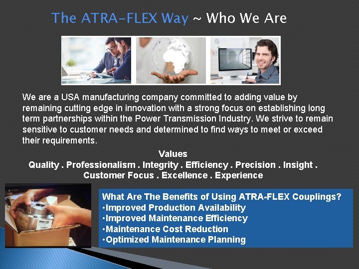 The ATRA-FLEX Way ~ Who We Are We are a USA manufacturing company committed The ATRA-FLEX Way ~ Who We Are We are a USA manufacturing company committed