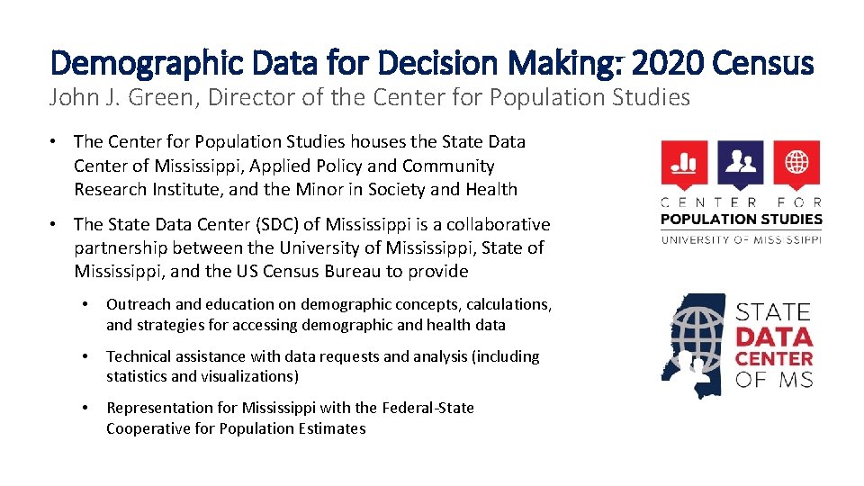 Demographic Data for Decision Making 2020 Census John