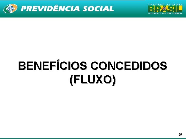 BENEFÍCIOS CONCEDIDOS (FLUXO) 25 