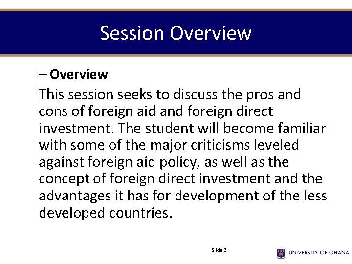 Session Overview – Overview This session seeks to discuss the pros and cons of