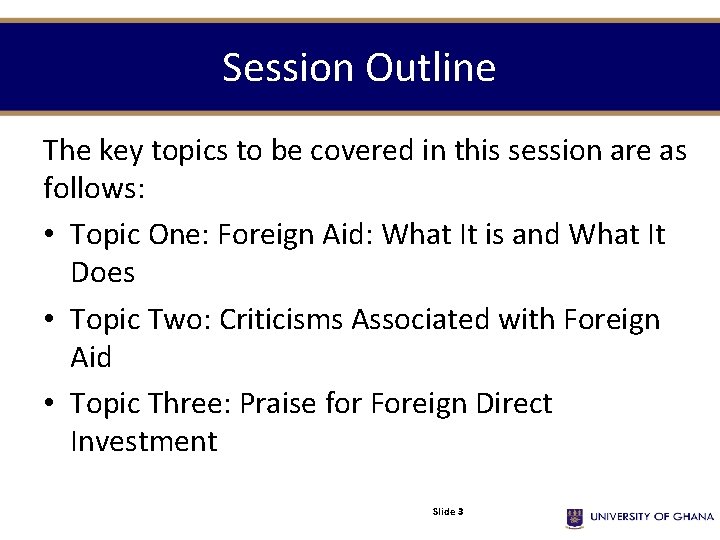 Session Outline The key topics to be covered in this session are as follows: