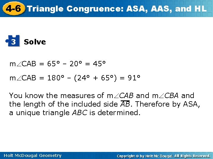 4 -6 Triangle Congruence: ASA, AAS, and HL 3 Solve m CAB = 65° 4 -6 Triangle Congruence: ASA, AAS, and HL 3 Solve m CAB = 65°