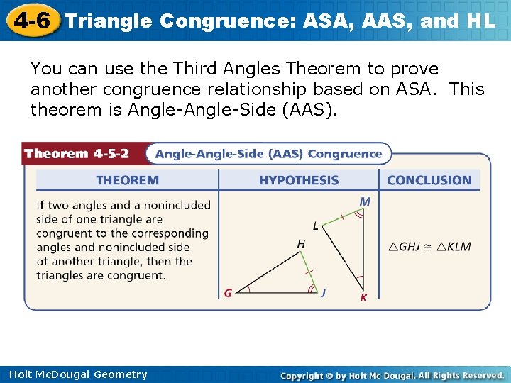 4 -6 Triangle Congruence: ASA, AAS, and HL You can use the Third Angles 4 -6 Triangle Congruence: ASA, AAS, and HL You can use the Third Angles