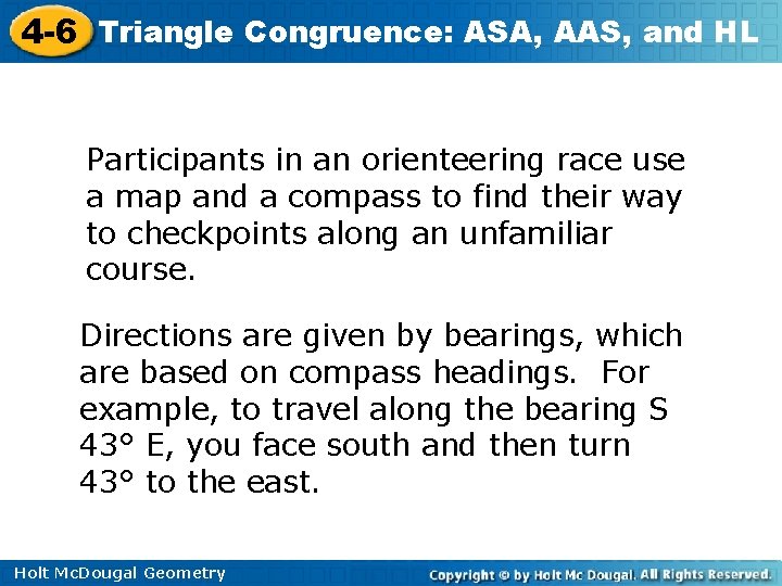 4 -6 Triangle Congruence: ASA, AAS, and HL Participants in an orienteering race use 4 -6 Triangle Congruence: ASA, AAS, and HL Participants in an orienteering race use