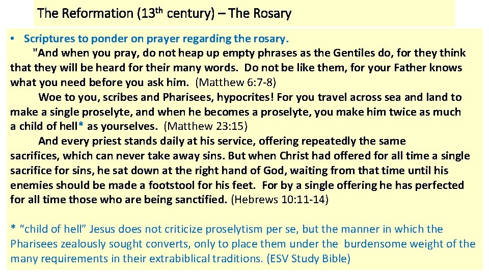 The Reformation (13 th century) – The Rosary • Scriptures to ponder on prayer