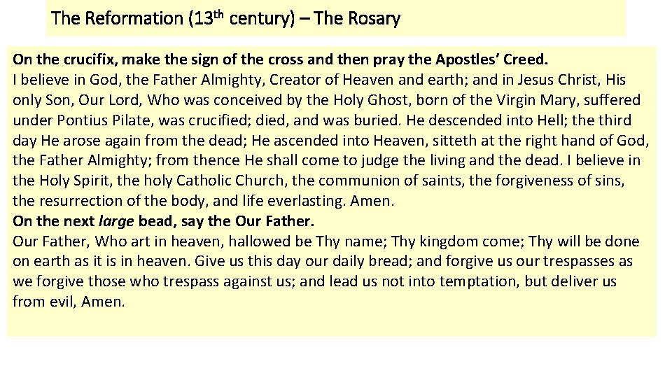 The Reformation (13 th century) – The Rosary On the crucifix, make the sign